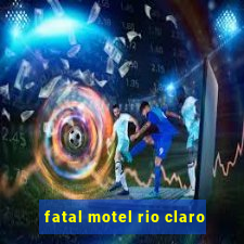 fatal motel rio claro